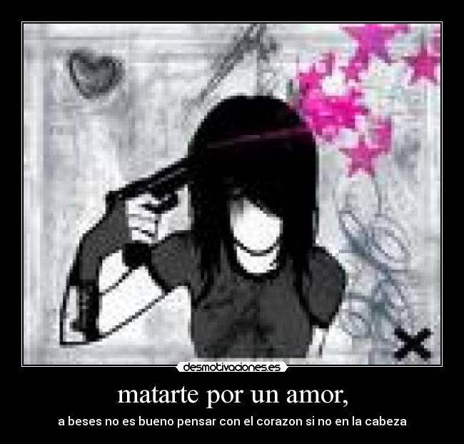 matarte por un amor, - 