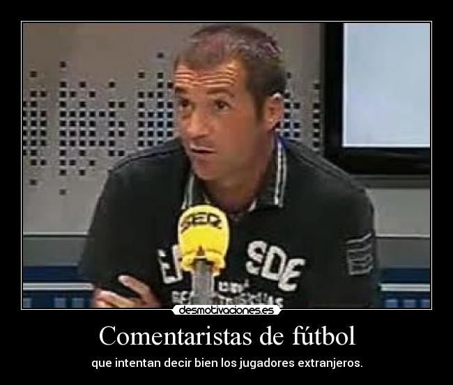 carteles futbol comentaristas futbol desmotivaciones