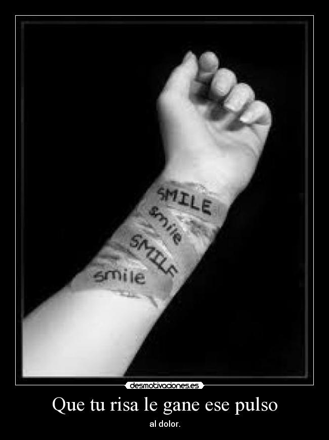Que tu risa le gane ese pulso - 