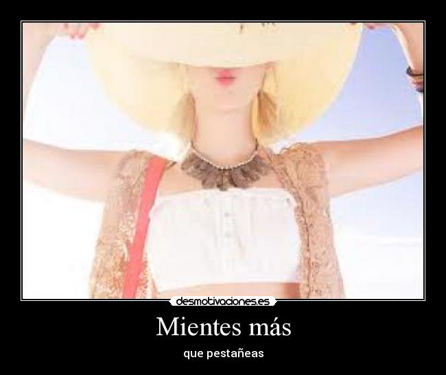 Mientes más - que pestañeas