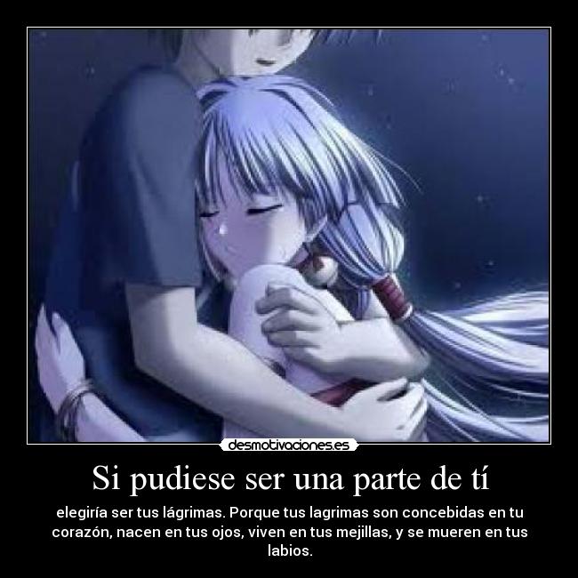 Si pudiese ser una parte de tí - 