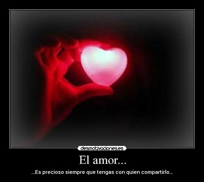 El amor... -