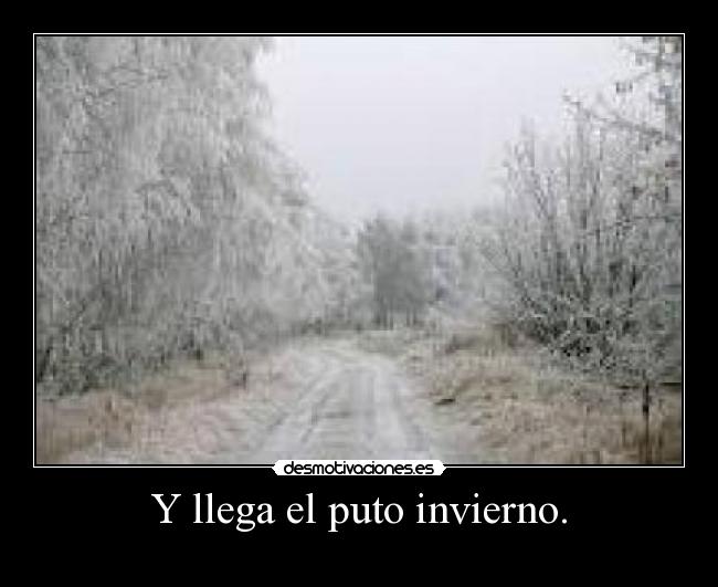 Y llega el puto invierno. - 