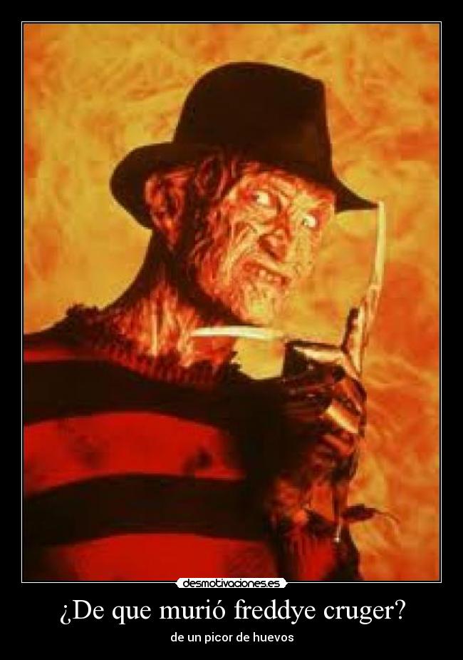 ¿De que murió freddye cruger? -