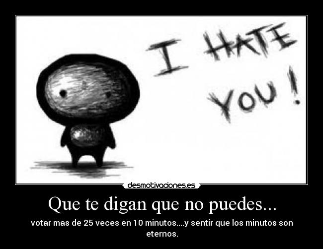 Que te digan que no puedes... -