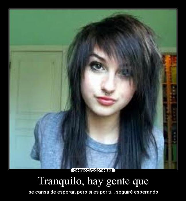 Tranquilo, hay gente que -