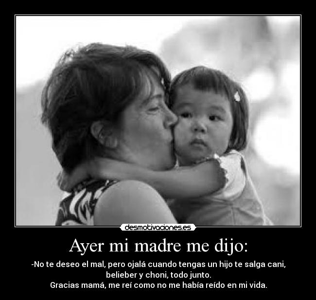 Ayer mi madre me dijo: - 