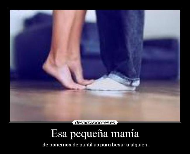 Esa pequeña manía -