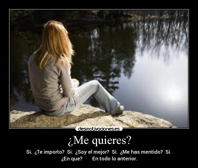 ¿Me quieres? -