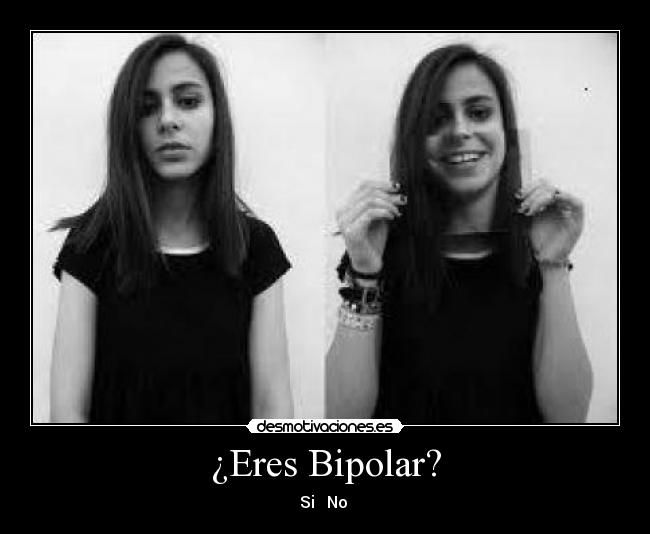 ¿Eres Bipolar? -