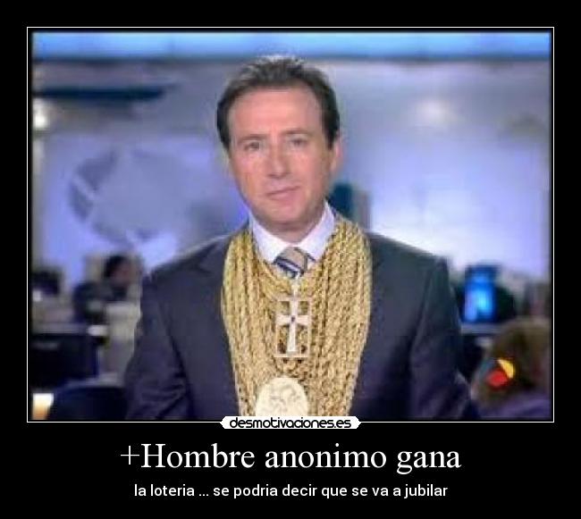 +Hombre anonimo gana - 