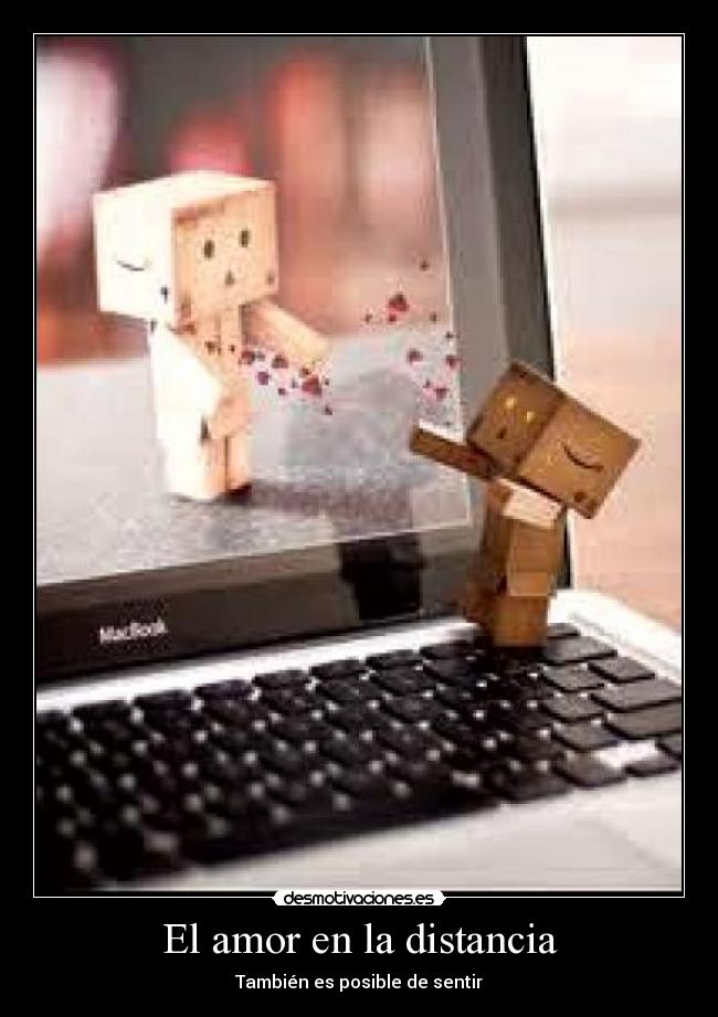 El amor en la distancia - También es posible de sentir