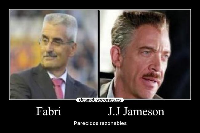 Fabri               J.J Jameson - Parecidos razonables