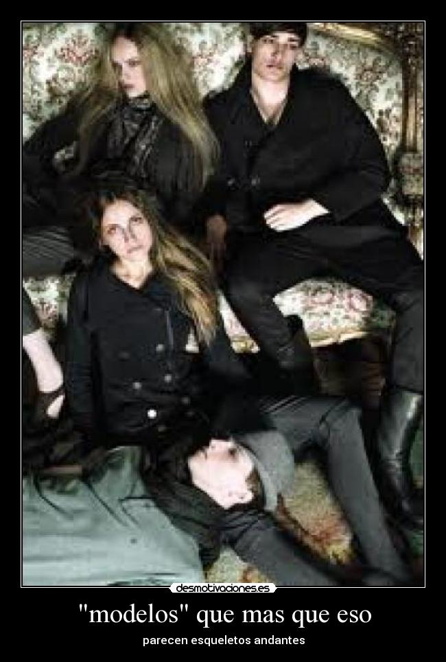 modelos que mas que eso - parecen esqueletos andantes