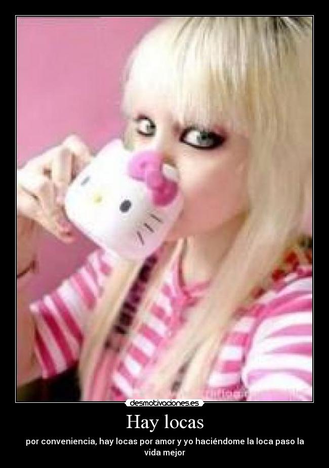 Hay locas -