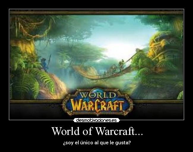 World of Warcraft... - 