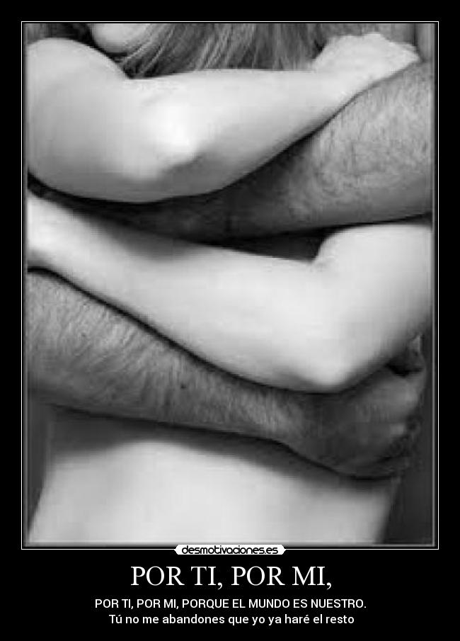 POR TI, POR MI, - 