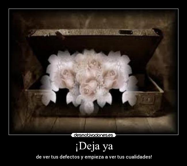 ¡Deja ya -