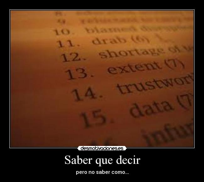 Saber que decir - pero no saber como...