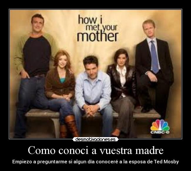 Como conoci a vuestra madre -