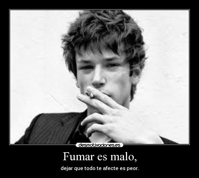 Fumar es malo, - 