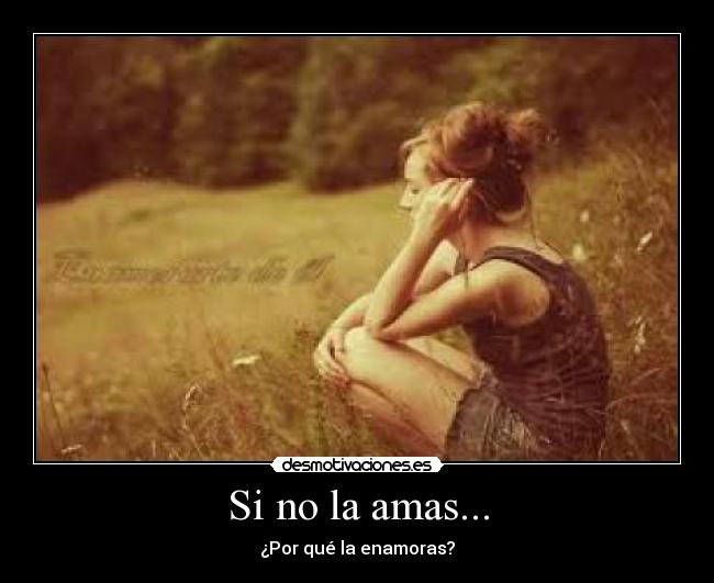 Si no la amas... -