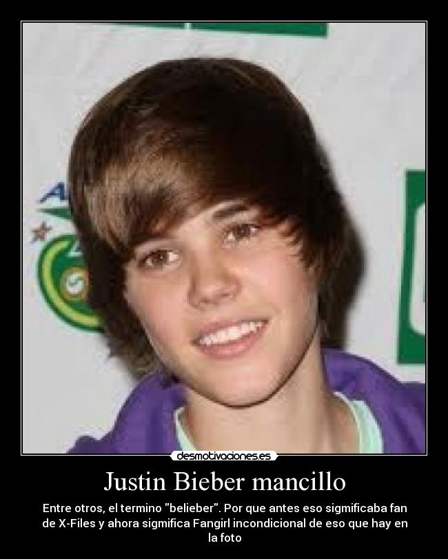 Justin Bieber mancillo -