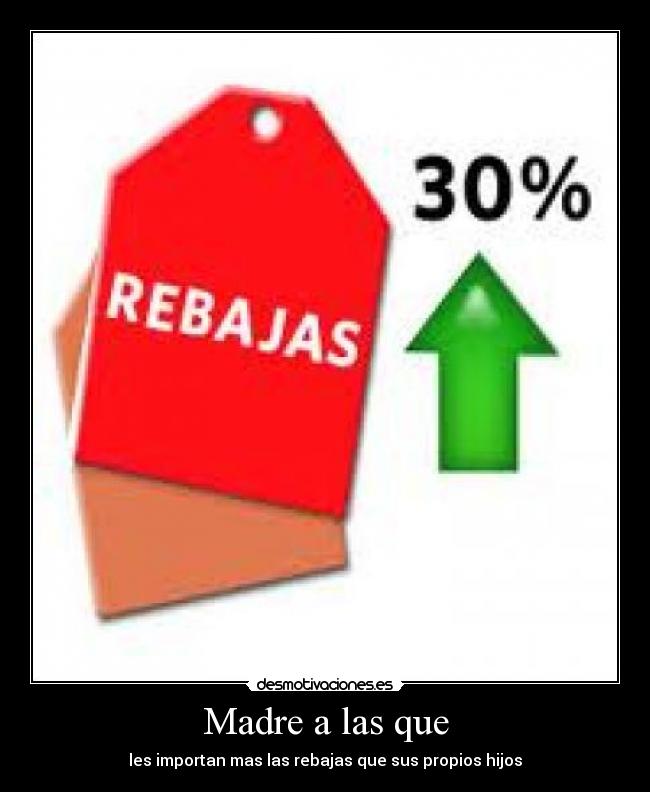 Madre a las que - les importan mas las rebajas que sus propios hijos