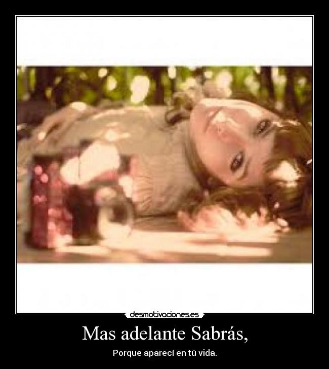 Mas adelante Sabrás, -