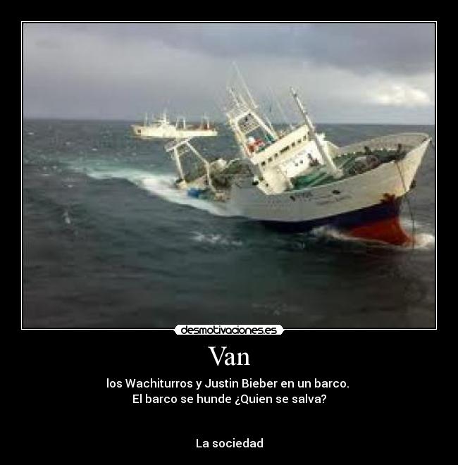 carteles chiste malo wachiturros justin barco hunde sociedad salvada desmotivaciones