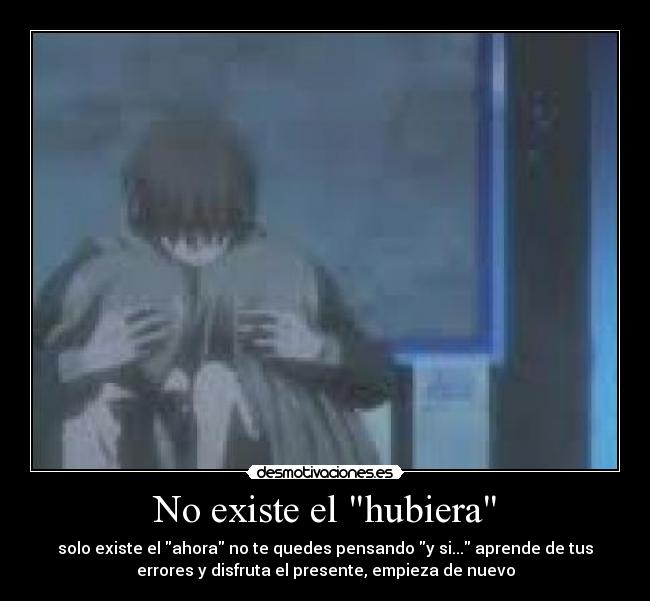 No existe el hubiera - 