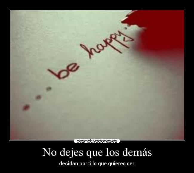 No dejes que los demás -