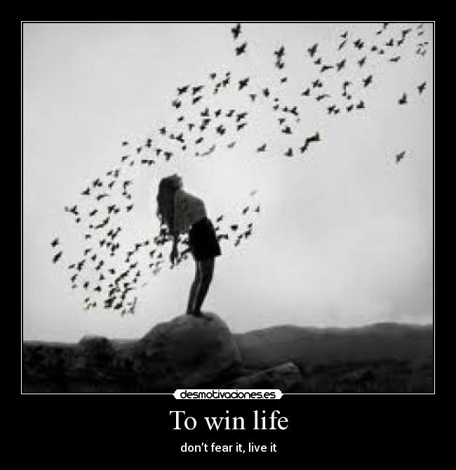 To win life - 