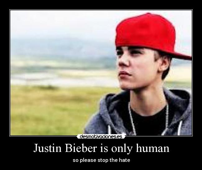 Justin Bieber is only human -