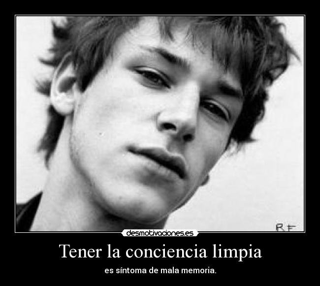 Tener la conciencia limpia -
