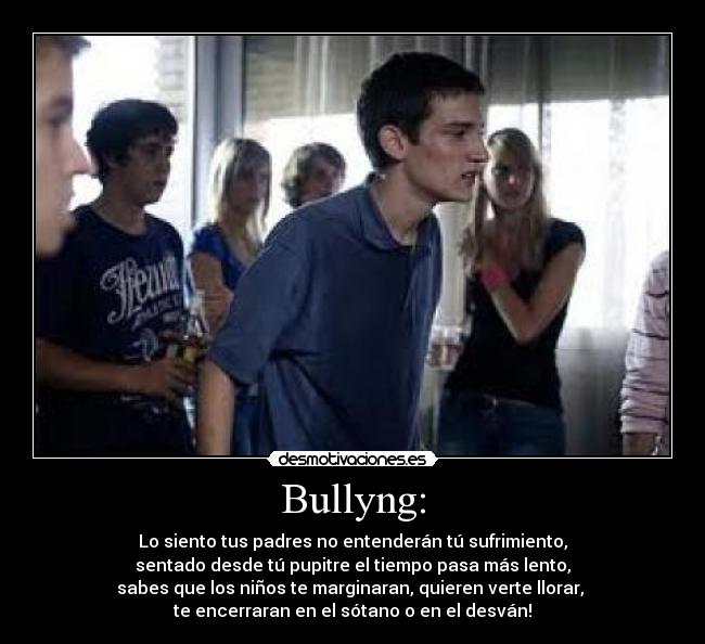 Bullyng: -