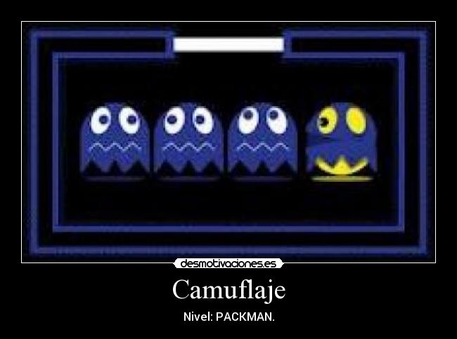 Camuflaje - Nivel: PACKMAN.