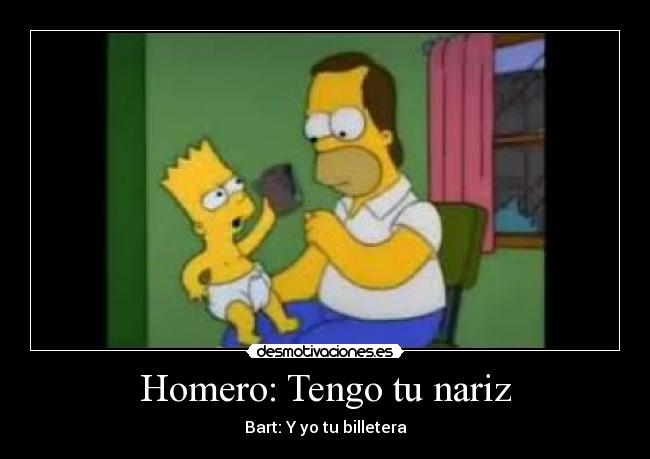Homero: Tengo tu nariz -