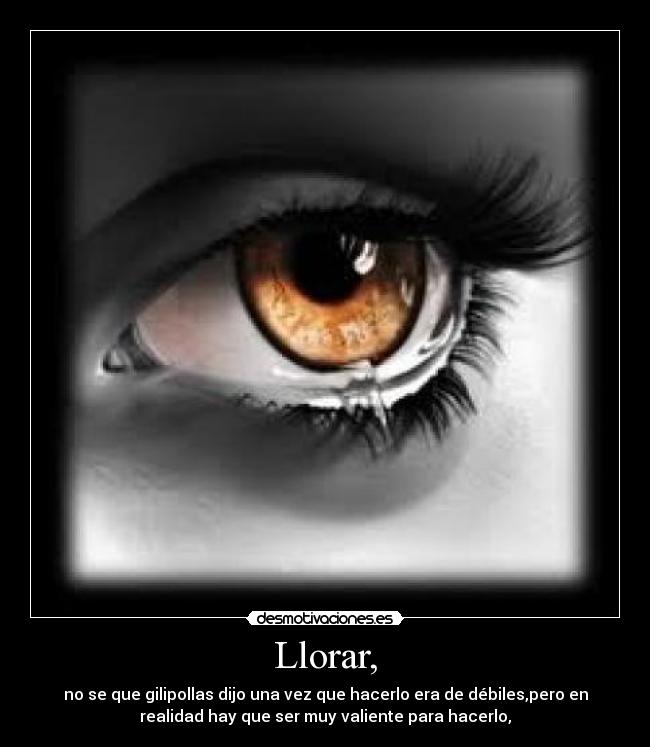 Llorar, - 