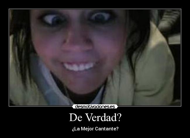 De Verdad? - ¿La Mejor Cantante?