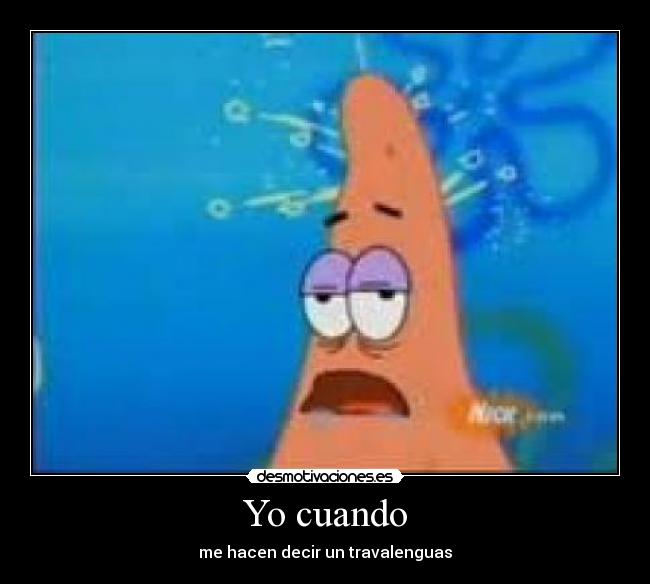 Yo cuando - me hacen decir un travalenguas