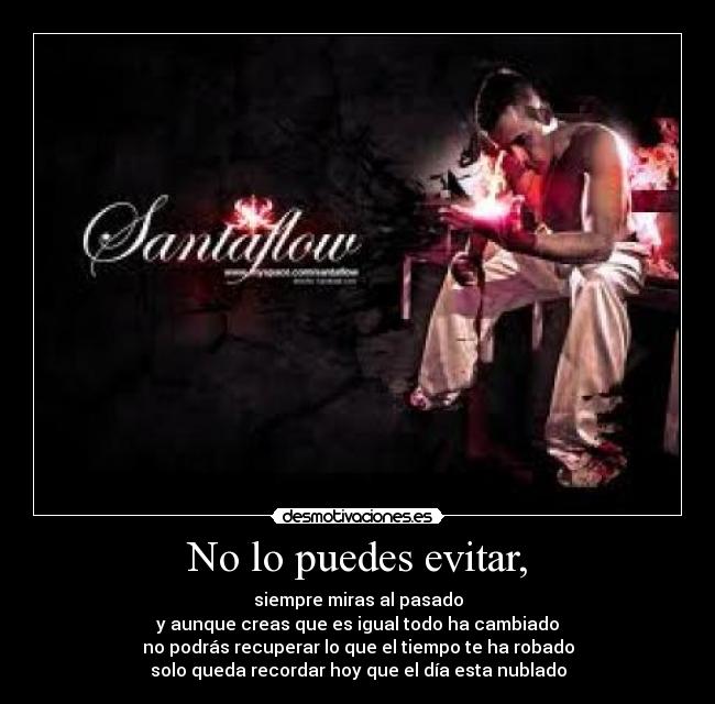 carteles santaflow pasado cambiado tiempo robado desmotivaciones