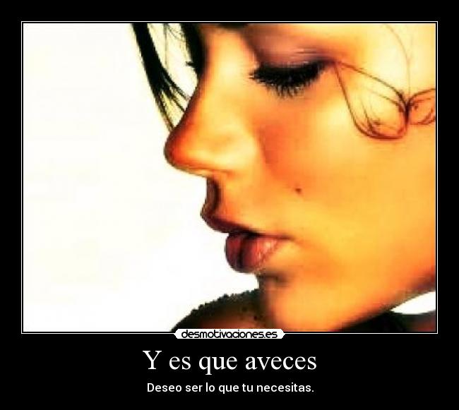 Y es que aveces -