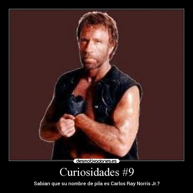 Curiosidades #9 - Sabian que su nombre de pila es Carlos Ray Norris Jr.?