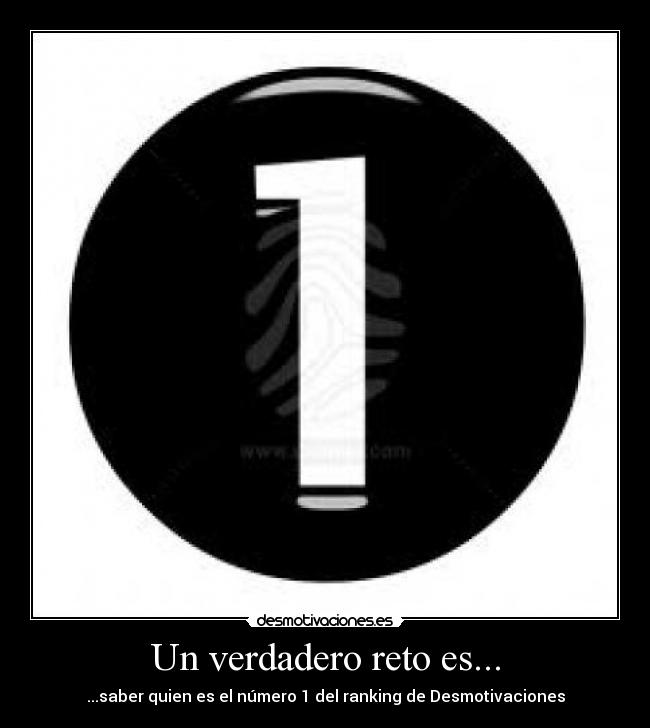 Un verdadero reto es... - 