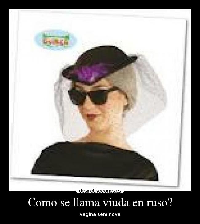 Como se llama viuda en ruso? - vagina seminova