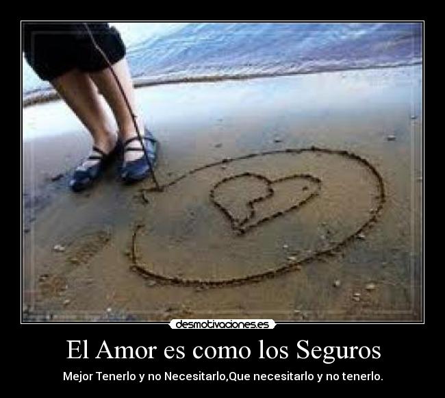 El Amor es como los Seguros -