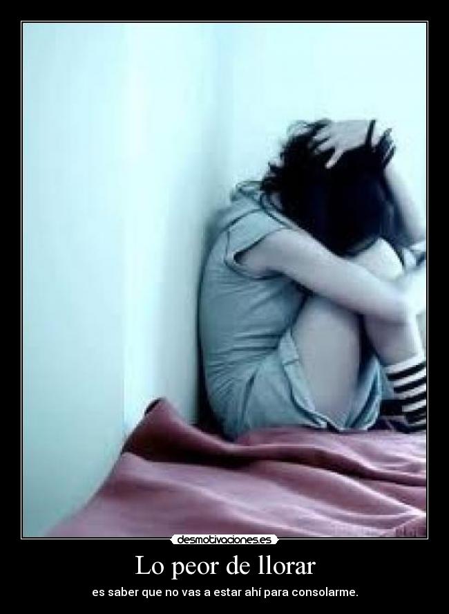 Lo peor de llorar -