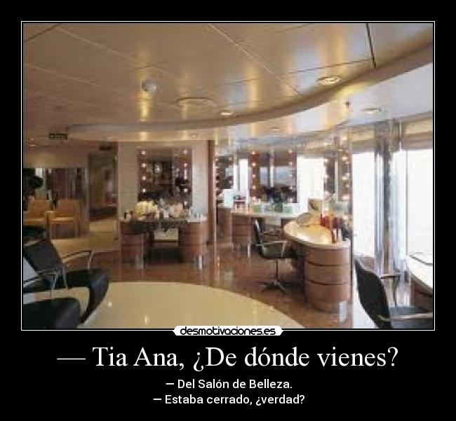 — Tia Ana, ¿De dónde vienes? - 