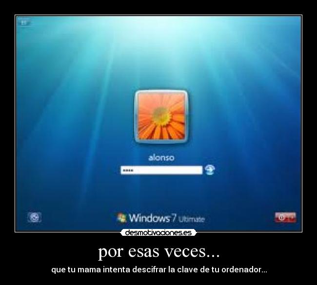 por esas veces... -